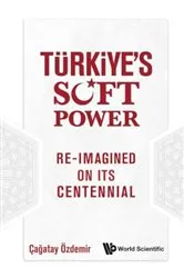 Book cover of Turkiye's Soft Power: Re-imagined On Its Centennial by Cagatay Ozdemir