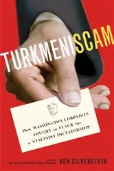 Book cover of Turkmeniscam by Ken Silverstein