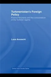 Book cover of Turkmenistan’s Foreign Policy by Luca Anceschi