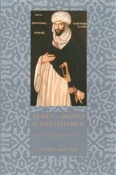 Book cover of Turks, Moors, and Englishmen in the Age of Discovery by Nabil Matar
