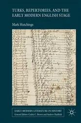 Book cover of Turks, Repertories, and the Early Modern English Stage by Mark Hutchings