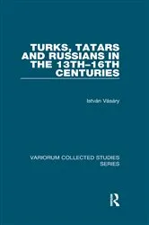 Book cover of Turks, Tatars and Russians in the 13th–16th Centuries by István Vásáry