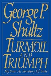 Book cover of Turmoil and Triumph by George P. Shultz