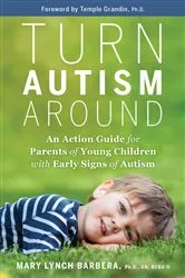 Book cover of Turn Autism Around by Mary Lynch Barbera