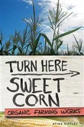Book cover of Turn Here Sweet Corn by Atina Diffley