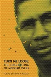 Book cover of Turn Me Loose by Frank X Walker