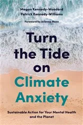 Book cover of Turn the Tide on Climate Anxiety by Megan Kennedy-Woodard