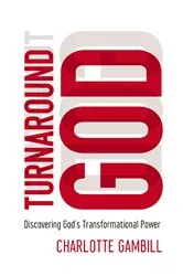 Book cover of Turnaround God by Charlotte Gambill