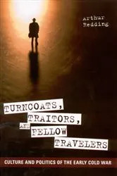 Book cover of Turncoats, Traitors, and Fellow Travelers by Arthur Redding