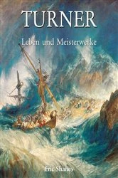 Book cover of Turner - Leben und Meisterwerke by Eric Shanes