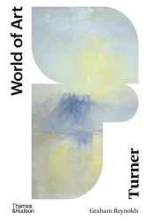 Book cover of Turner: Second Edition (World of Art) by Graham Reynolds
