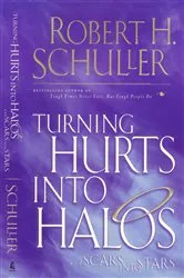 Book cover of Turning Hurts Into Halos by Robert H. Schuller