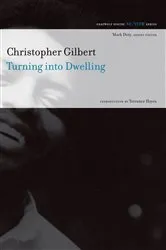 Book cover of Turning into Dwelling by Christopher Gilbert