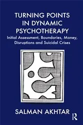 Book cover of Turning Points in Dynamic Psychotherapy by Salman Akhtar