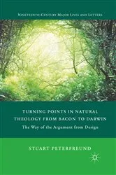 Book cover of Turning Points in Natural Theology from Bacon to Darwin by S. Peterfreund