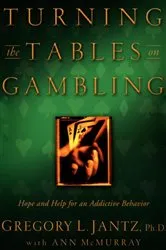 Book cover of Turning the Tables on Gambling by Gregory L. Jantz
