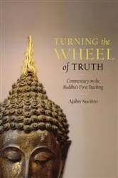 Book cover of Turning the Wheel of Truth by Ajahn Sucitto