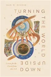 Book cover of Turning the World Upside Down by Iain M. Duguid