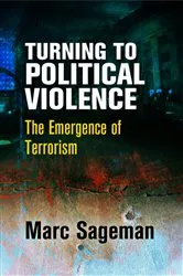 Book cover of Turning to Political Violence by Marc Sageman
