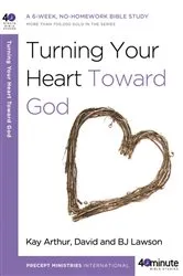 Book cover of Turning Your Heart Toward God by Kay Arthur