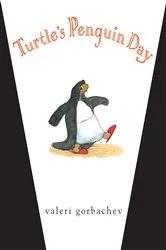 Book cover of Turtle's Penguin Day by Valeri Gorbachev