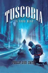 Book cover of Tuscobia In Your Mind by Phillip  Gary Smith