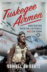 Book cover of Tuskegee Airmen by Samuel de Korte