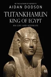 Book cover of Tutankhamun, King of Egypt by Aidan Dodson