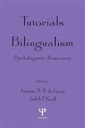 Book cover of Tutorials in Bilingualism by Annette M.B. de Groot