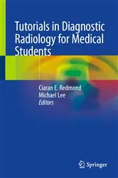 Book cover of Tutorials in Diagnostic Radiology for Medical Students by Ciaran E. Redmond