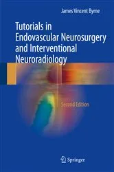 Book cover of Tutorials in Endovascular Neurosurgery and Interventional Neuroradiology (2nd ed.) by James Vincent Byrne