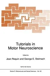 Book cover of Tutorials in Motor Neuroscience by Jean Requin