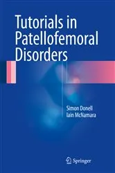 Book cover of Tutorials in Patellofemoral Disorders by Simon Donell