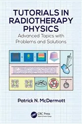 Book cover of Tutorials in Radiotherapy Physics by Patrick N. McDermott