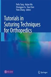 Book cover of Tutorials in Suturing Techniques for Orthopedics by Peifu Tang
