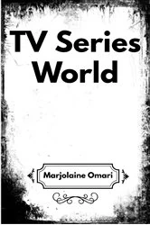 Book cover of TV Series World by Marjolaine Omari