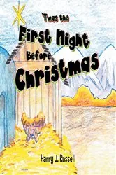Book cover of 'Twas the First Night Before Christmas by Harry J. Russell