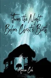 Book cover of Twas the Night Before Christ's Birth by Unknown