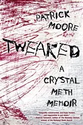 Book cover of Tweaked: A Crystal Meth Memoir by Patrick Moore