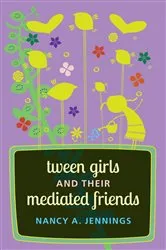 Book cover of Tween Girls and their Mediated Friends by Sharon R. Mazzarella