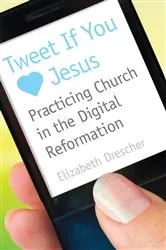 Book cover of Tweet If You Heart Jesus by Elizabeth Drescher