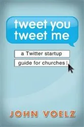 Book cover of Tweet You Tweet Me - eBook [ePub] by John Voelz