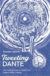 Book cover of Tweeting Dante by Donald Carlson