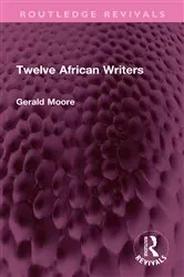 Book cover of Twelve African Writers by Gerald Moore