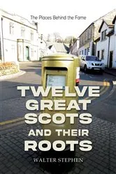 Book cover of Twelve Great Scots and Their Roots by Unknown