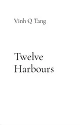 Book cover of Twelve Harbours by Vinh Q Tang