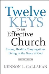 Book cover of Twelve Keys to an Effective Church (2nd ed.) by Kennon L. Callahan