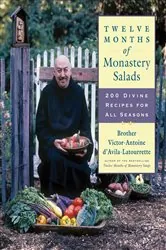 Book cover of Twelve Months of Monastery Salads by Victor-Antoine d'Avila-Latourrette