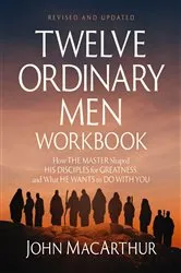 Book cover of Twelve Ordinary Men Workbook, Revised and Updated by John F. MacArthur