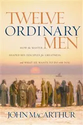 Book cover of Twelve Ordinary Men by John F. MacArthur